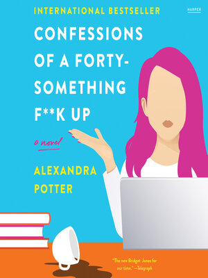 cover image of Confessions of a Forty-Something F**k Up